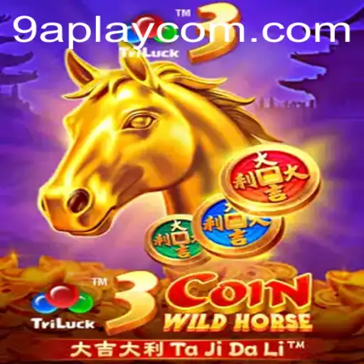 Exploring the Thrills and Strategy of 3CoinWildHorse with 9APLAY